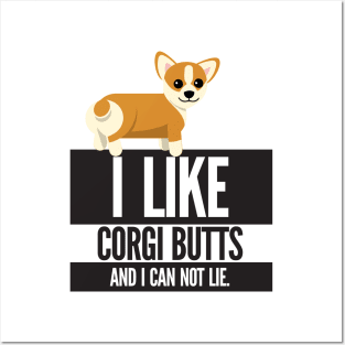 I Like Corgi Butts And I Can Not Lie Posters and Art